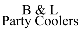 B & L PARTY COOLERS trademark