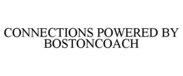 CONNECTIONS POWERED BY BOSTONCOACH trademark