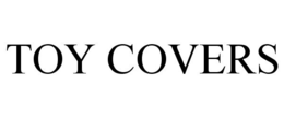 TOY COVERS trademark
