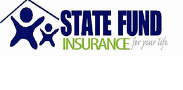 STATE FUND INSURANCE FOR YOUR LIFE trademark