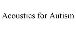 ACOUSTICS FOR AUTISM trademark