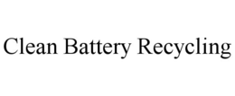 CLEAN BATTERY RECYCLING trademark