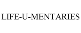 LIFE-U-MENTARIES trademark