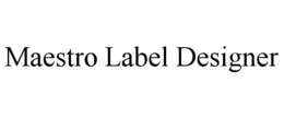 MAESTRO LABEL DESIGNER trademark