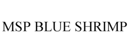 MSP BLUE SHRIMP trademark