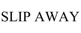SLIP AWAY trademark