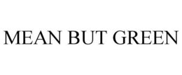 MEAN BUT GREEN trademark