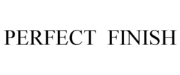 PERFECT FINISH trademark