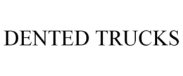 DENTED TRUCKS trademark