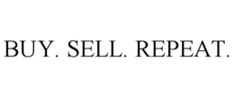 BUY. SELL. REPEAT. trademark