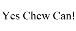 YES CHEW CAN! trademark