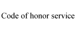 CODE OF HONOR SERVICE trademark