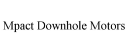 MPACT DOWNHOLE MOTORS trademark