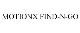 MOTIONX FIND-N-GO trademark