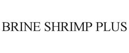 BRINE SHRIMP PLUS trademark
