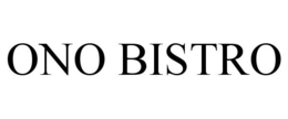 ONO BISTRO trademark