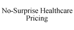 NO-SURPRISE HEALTHCARE PRICING trademark