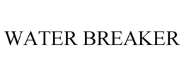 WATER BREAKER trademark
