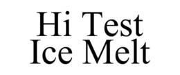 HI TEST ICE MELT trademark