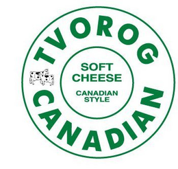 TVOROG CANADIAN SOFT CHEESE CANADIAN STYLE trademark