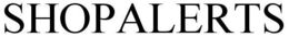 SHOPALERTS trademark