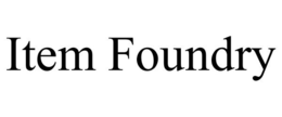ITEM FOUNDRY trademark