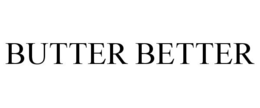 BUTTER BETTER trademark