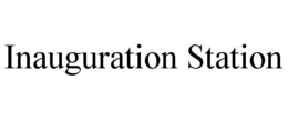 INAUGURATION STATION trademark