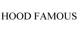 HOOD FAMOUS trademark