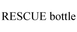 RESCUE BOTTLE trademark