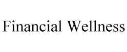 FINANCIAL WELLNESS trademark