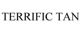 TERRIFIC TAN trademark