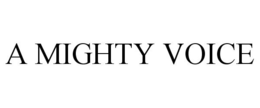 A MIGHTY VOICE trademark