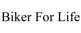 BIKER FOR LIFE trademark