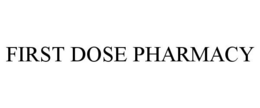 FIRST DOSE PHARMACY trademark