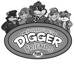 THE ADVENTURES OF DIGGER AND FRIENDS FOX SPORTS trademark