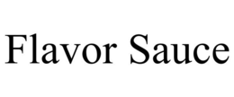 FLAVOR SAUCE trademark