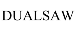 DUALSAW trademark