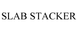 SLAB STACKER trademark