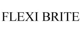 FLEXI BRITE trademark