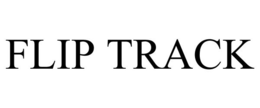 FLIP TRACK trademark