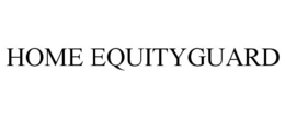 HOME EQUITYGUARD trademark