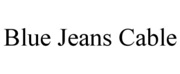 BLUE JEANS CABLE trademark