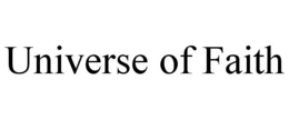 UNIVERSE OF FAITH trademark