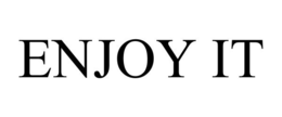 ENJOY IT trademark