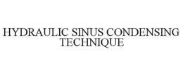 HYDRAULIC SINUS CONDENSING TECHNIQUE trademark