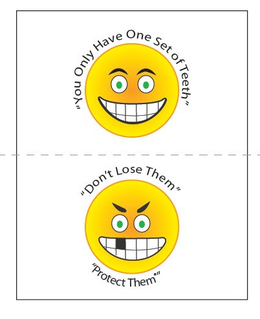 "YOU ONLY HAVE ONE SET OF TEETH" "DON'T LOSE THEM" "PROTECT THEM" trademark