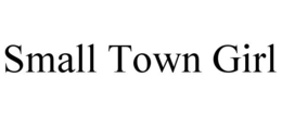 SMALL TOWN GIRL trademark