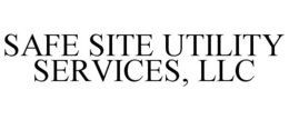 SAFE SITE UTILITY SERVICES, LLC trademark