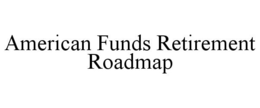 AMERICAN FUNDS RETIREMENT ROADMAP trademark